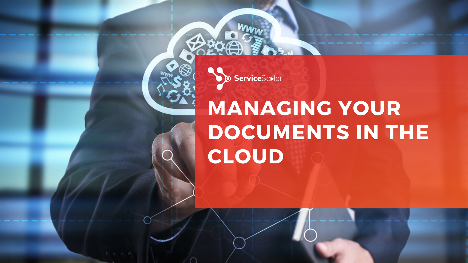 Managing your documents in the cloud ServiceScaler